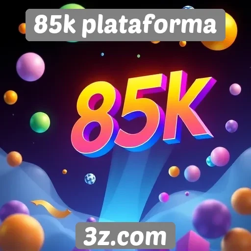 Acesso fácil e rápido na 85k plataforma de jogos